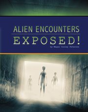 Alien Encounters Exposed! : Unexplained: Fact or Fiction? cover image cdn