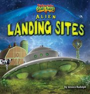 Alien Landing Sites : Tiptoe Into Scary Places cover image cdn