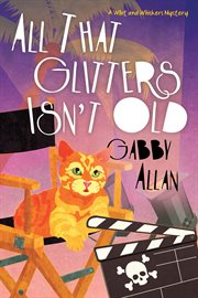 All That Glitters Isn't Old : Whit and Whiskers Mystery cover image cdn