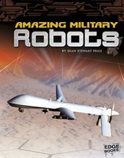 Amazing Military Robots : Robots cover image cdn