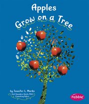 Apples Grow on a Tree : How Fruits and Vegetables Grow cover image cdn