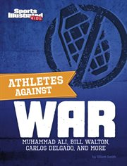 Athletes Against War : Muhammad Ali, Bill Walton, Carlos Delgado, and More cover image cdn