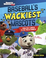 Baseball's Wackiest Mascots : From Billy Marlin to the Phillie Phanatic cover image cdn