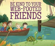 Be Kind to Your Web-Footed Friends : Footed Friends cover image cdn