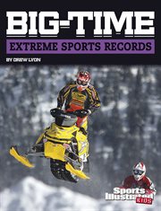 Big-Time Extreme Sports Records : Time Extreme Sports Records cover image cdn