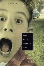 Boy With Loaded Gun : A Memoir cover image cdn