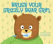 Brush Your Grizzly Bear Grin : Taking Care of Myself (Mason) cover image cdn