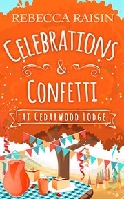 Celebrations and Confetti At Cedarwood Lodge : At Cedarwood Lodge cover image cdn
