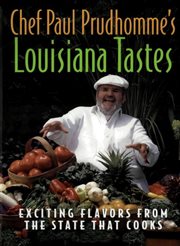 Chef Paul Prudhomme's Louisiana tastes : exciting flavors from the state that cooks cover image cdn
