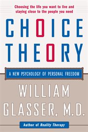 Choice theory : a new psychology of personal freedom cover image cdn