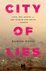City of Lies : Love, Sex, Death, and the Search for Truth in Tehran cover image cdn