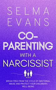 Co-parenting With a Narcissist : parenting With a Narcissist cover image cdn