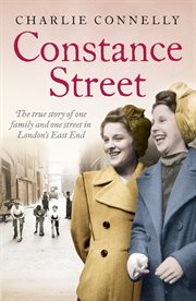 Constance Street: The true story of one family and one street in London's East End : The true story of one family and one street in London's East End cover image cdn