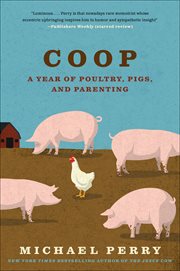 Coop : a year of poultry, pigs, and parenting cover image cdn
