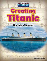 Creating Titanic : The Ship of Dreams cover image cdn