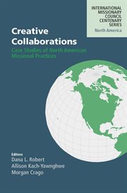 Creative Collaborations : Case Studies of North American Missional Practices cover image cdn