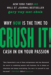 Crush it! : why now is the time to cash in on your passion cover image cdn