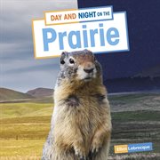 Day and Night on the Prairie : Habitat Days and Nights cover image cdn