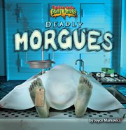 Deadly Morgues : Tiptoe Into Scary Places cover image cdn