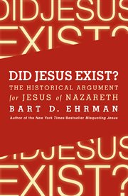 Did Jesus exist? : the historical argument for Jesus of Nazareth cover image cdn