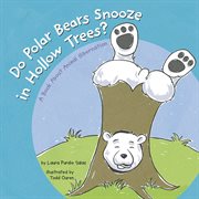 Do Polar Bears Snooze in Hollow Trees? : A Book About Animal Hibernation cover image cdn