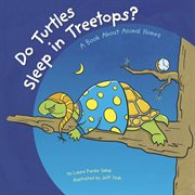 Do Turtles Sleep in Treetops? : A Book About Animal Homes cover image cdn