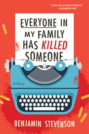 Everyone in My Family Has Killed Someone : A Novel cover image cdn
