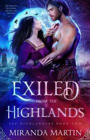 Exiled From the Highlands: A Paranormal Historical Romance : A Paranormal Historical Romance cover image cdn