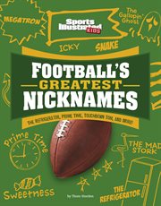 Football's Greatest Nicknames : The Refrigerator, Prime Time, Touchdown Tom, and More! cover image cdn