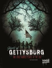 Ghosts of Gettysburg and Other Hauntings of the East : Haunted America (Capstone) cover image cdn