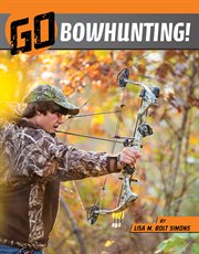 Go Bowhunting! : Wild Outdoors cover image cdn