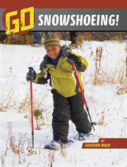 Go Snowshoeing! : Wild Outdoors cover image cdn