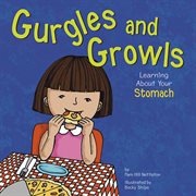 Gurgles and Growls : Learning About Your Stomach cover image cdn