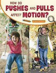 How Do Pushes and Pulls Affect Motion? : Science Inquiry cover image cdn