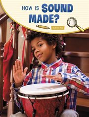 How Is Sound Made? : Science Inquiry cover image cdn