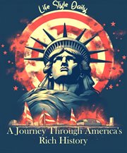 Independence Day : A Journey Through America's Rich History cover image cdn