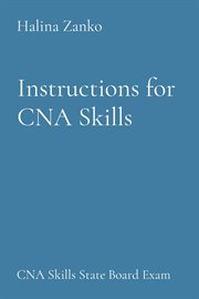 Instructions for CNA Skills : CNA Skills State Board Exam cover image cdn