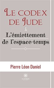 Le codex de Jude & L'émiettement de l'espace-temps : temps cover image cdn