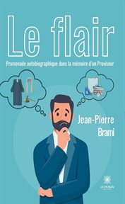 Le flair : Promenade autobiographique dans la mémoire d'un Proviseur cover image cdn