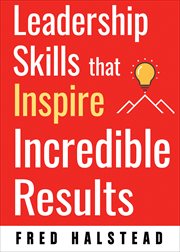 Leadership Skills that Inspire Incredible Results cover image cdn