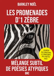 Les promenades d' 1 zèbre : Mélange subtil de poésies atypiques cover image cdn