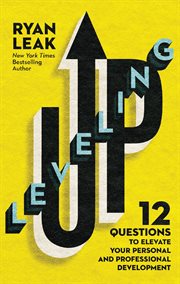 Leveling Up : 12 Questions to Elevate Your Personal and Professional Development cover image cdn