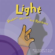 Light : Shadows, Mirrors, and Rainbows cover image cdn