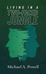Living in a Two-Faced Jungle : Faced Jungle cover image cdn
