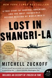 Lost in Shangri-la : a true story of survival, adventure, and the most incredible rescue mission of World War II cover image cdn