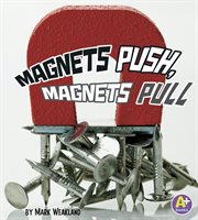 Magnets Push, Magnets Pull : Science Starts cover image cdn