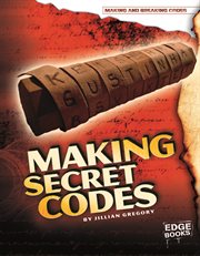 Making Secret Codes : Making and Breaking Codes cover image cdn