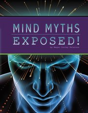 Mind Myths Exposed! : Unexplained: Fact or Fiction? cover image cdn