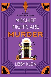 Mischief Nights Are Murder : Poppy McAllister Mystery cover image cdn