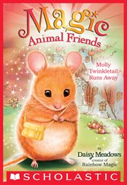 Molly Twinkletail Runs Away : Magic Animal Friends cover image cdn